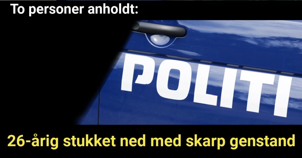 26-årig stukket ned med kniv: To personer anholdt