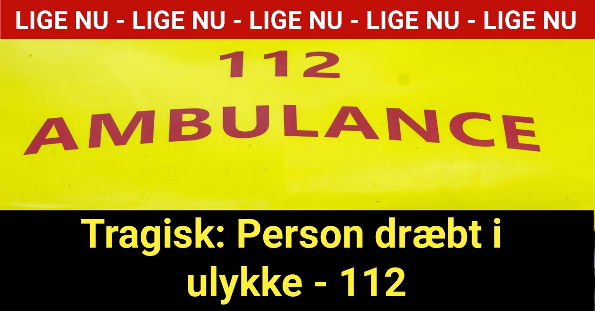 Tragisk: Person dræbt i ulykke - 112
