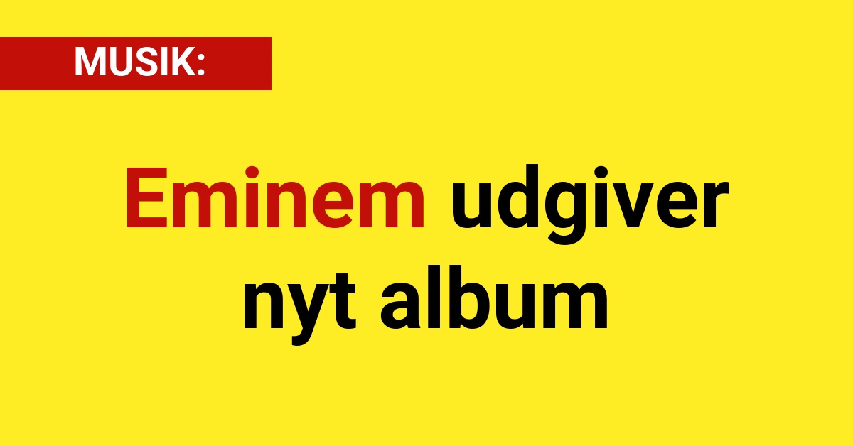 Eminem udgiver nyt album - Nyhed24.dk