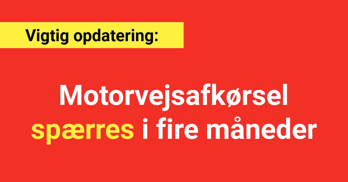 Vigtig opdatering: Motorvejsafkørsel spærres i fire måneder