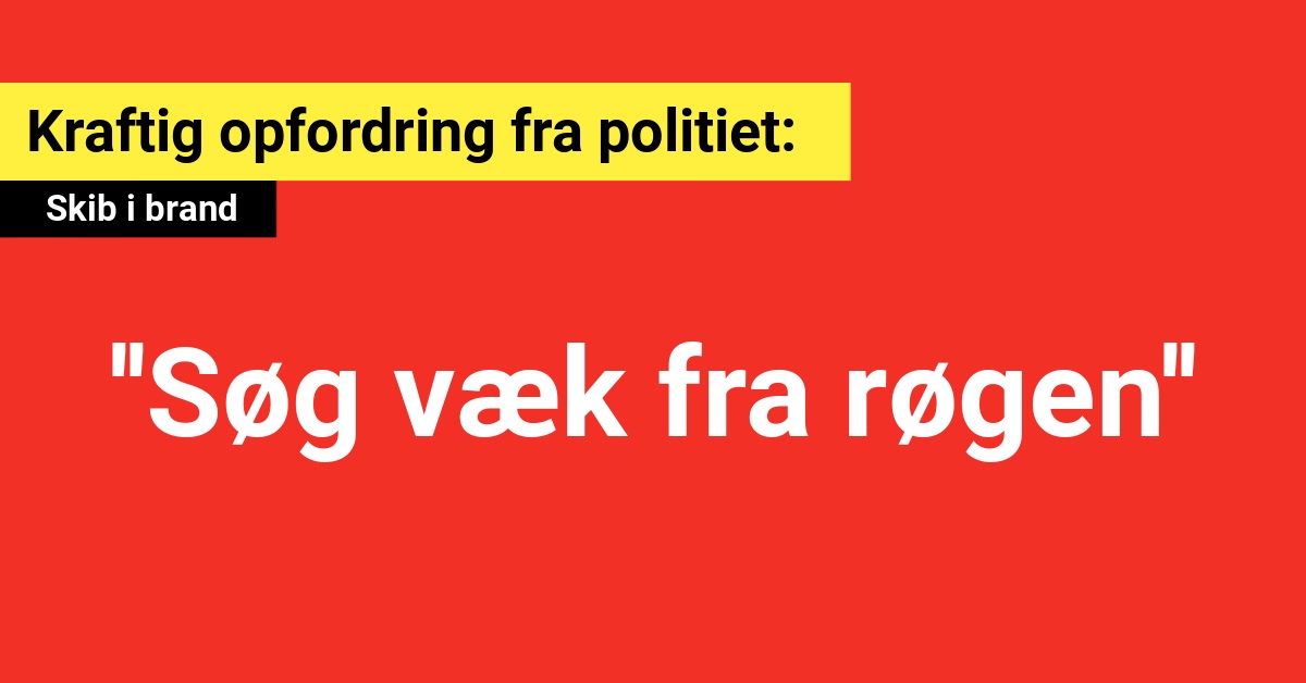 Kraftig opfordring fra politiet: ''Søg væk fra røgen''