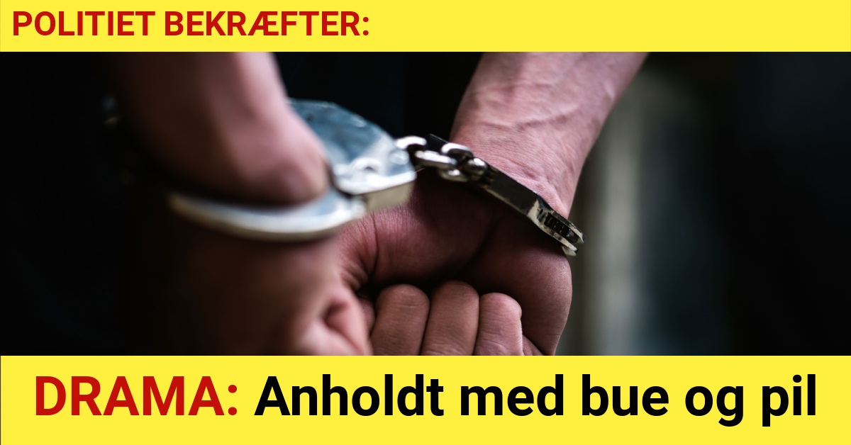 DRAMA: Anholdt med bue og pil - 112