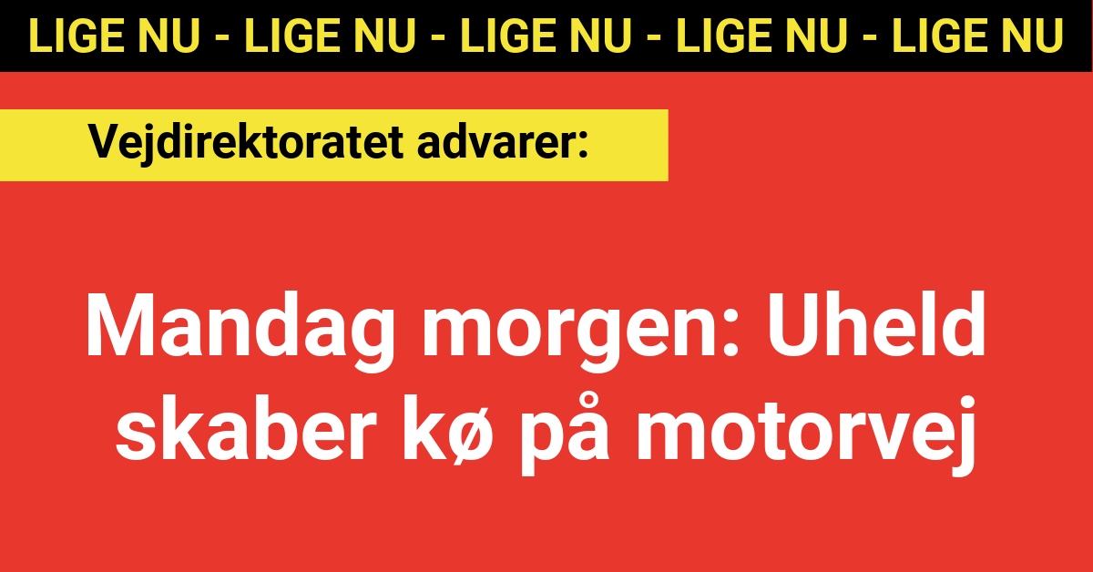 Mandag morgen: Uheld skaber kø på motorvej