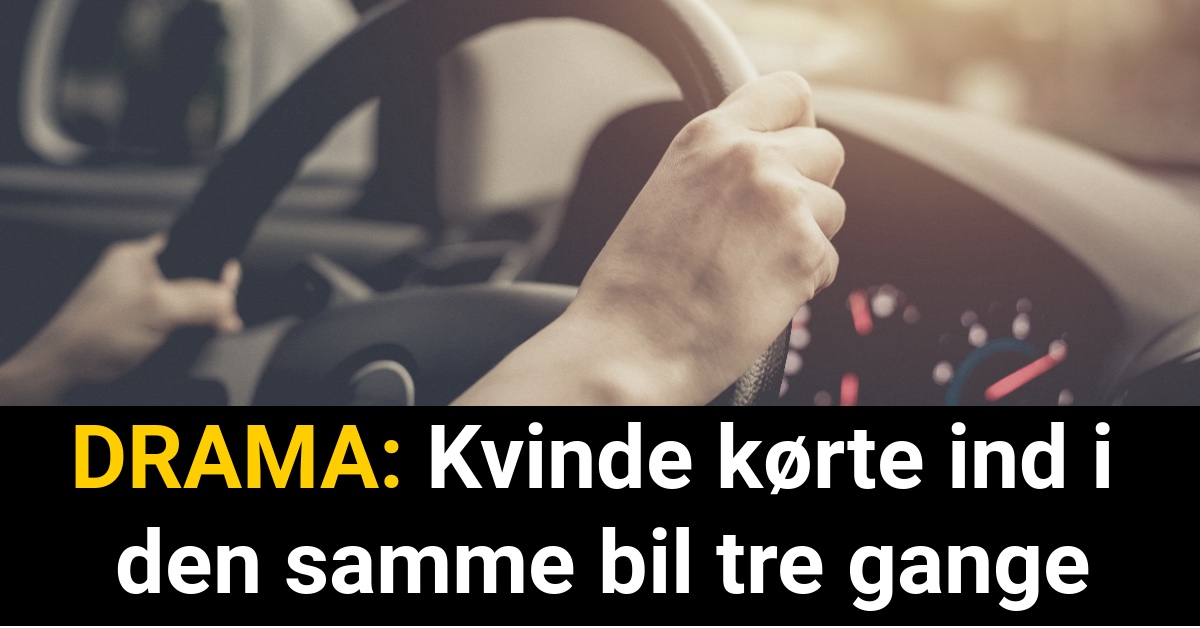 DRAMA: Kvinde kørte ind i den samme bil tre gange - 112