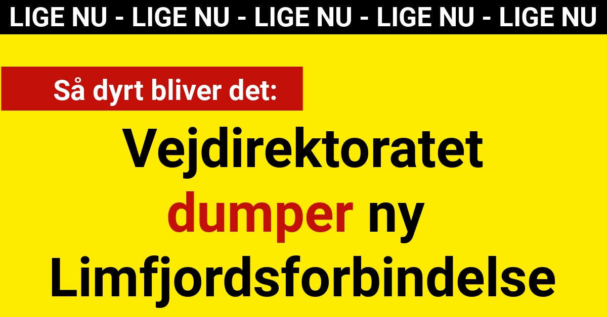 LIGE NU: Vejdirektoratet dumper ny Limfjordsforbindelse