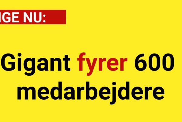 Gigant fyrer 600 medarbejdere