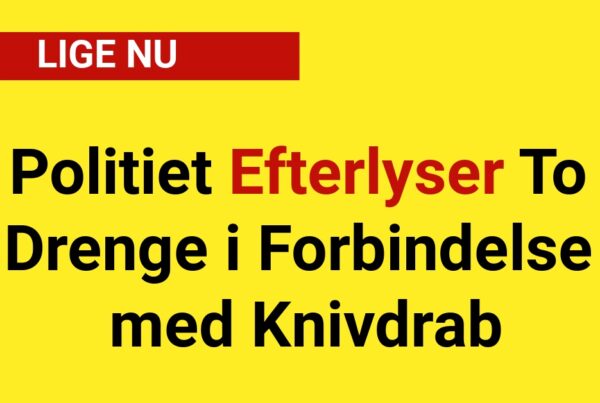 Politiet Efterlyser To Drenge i Forbindelse med Knivdrab - 112