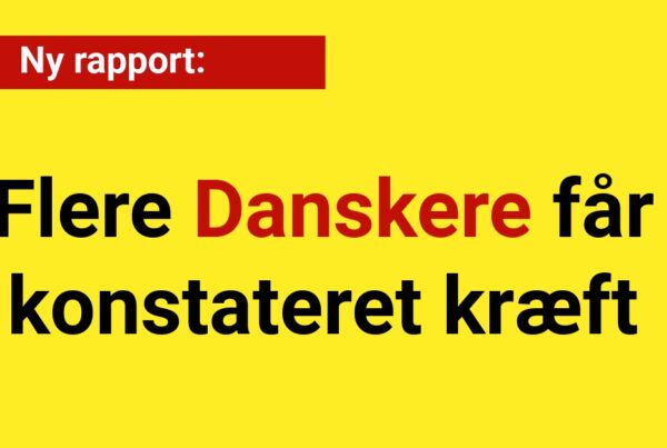 Ny rapport: Flere Danskere får konstateret kræft