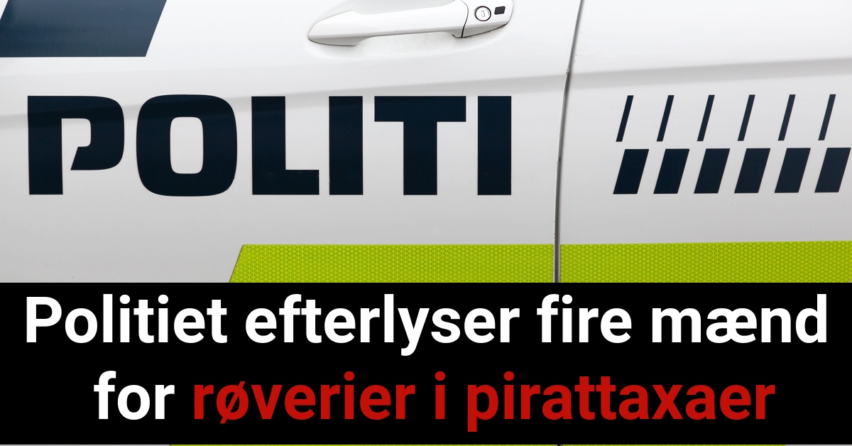 Politiet efterlyser fire mænd for røverier i pirattaxaer