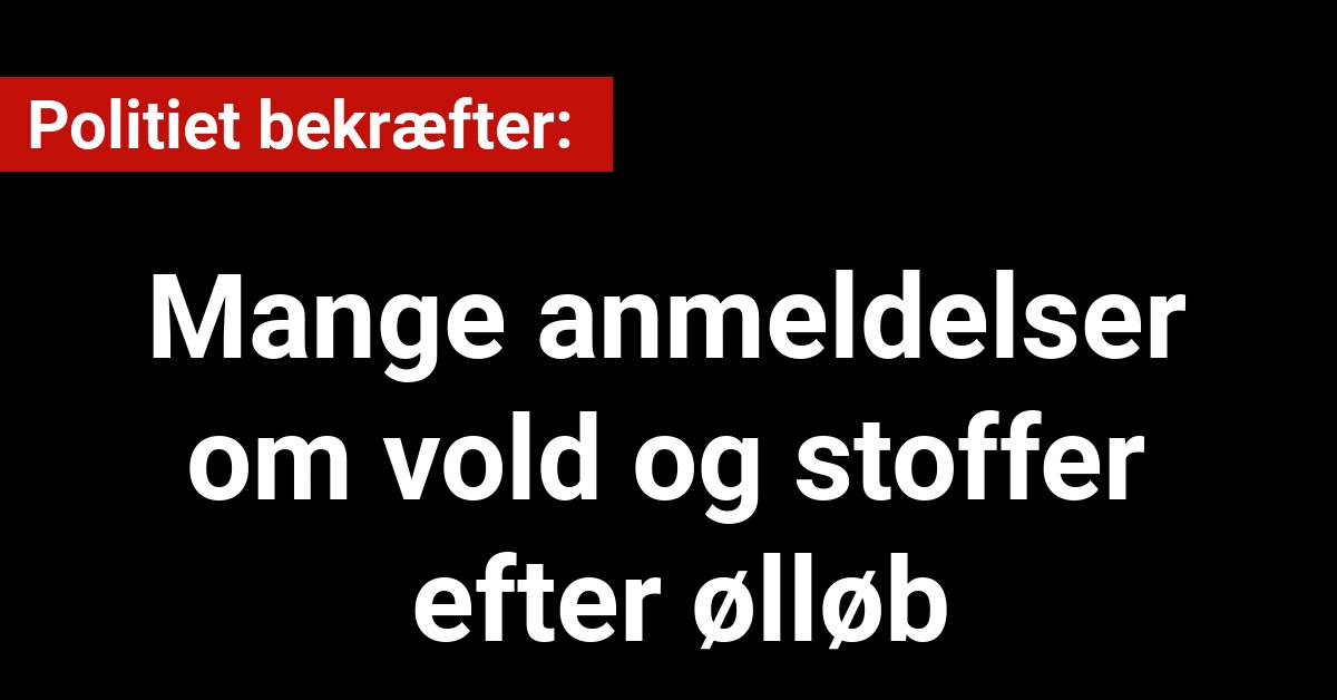 Mange anmeldelser om vold og stoffer efter ølløb - krimi