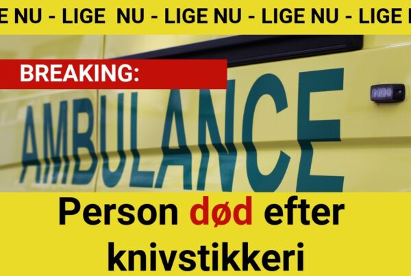 BREAKING: Person død efter knivstikkeri