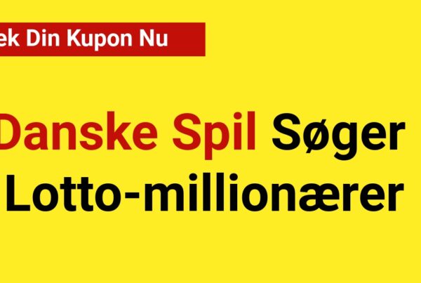 Danske Spil Søger Lotto-millionærer: Tjek Din Kupon Nu
