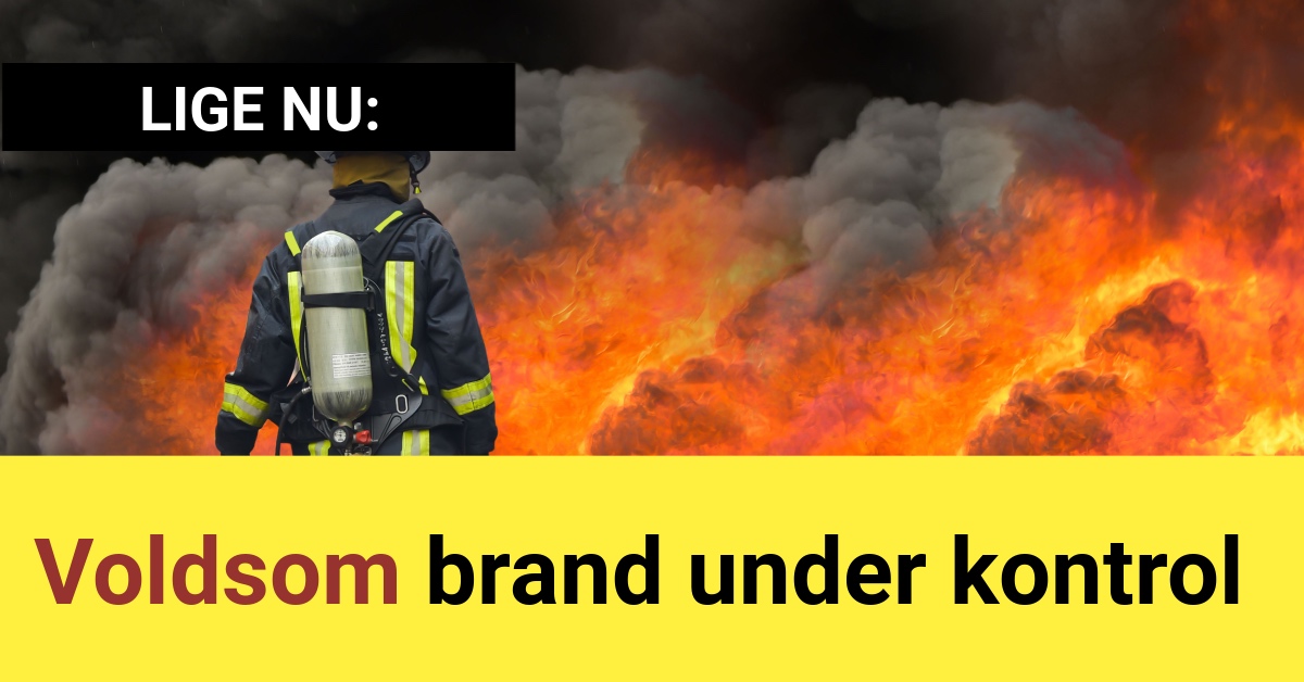 LIGE NU: Voldsom brand under kontrol - 112