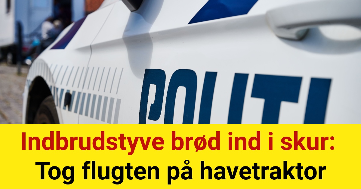 Indbrudstyve brød ind i skur: Tog flugten på havetraktor - 112