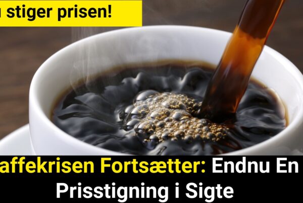 Kaffekrisen Fortsætter: Endnu En Prisstigning i Sigte
