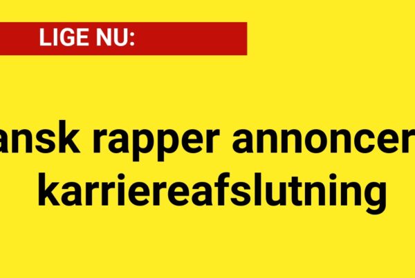 Dansk rapper annoncerer karriereafslutning