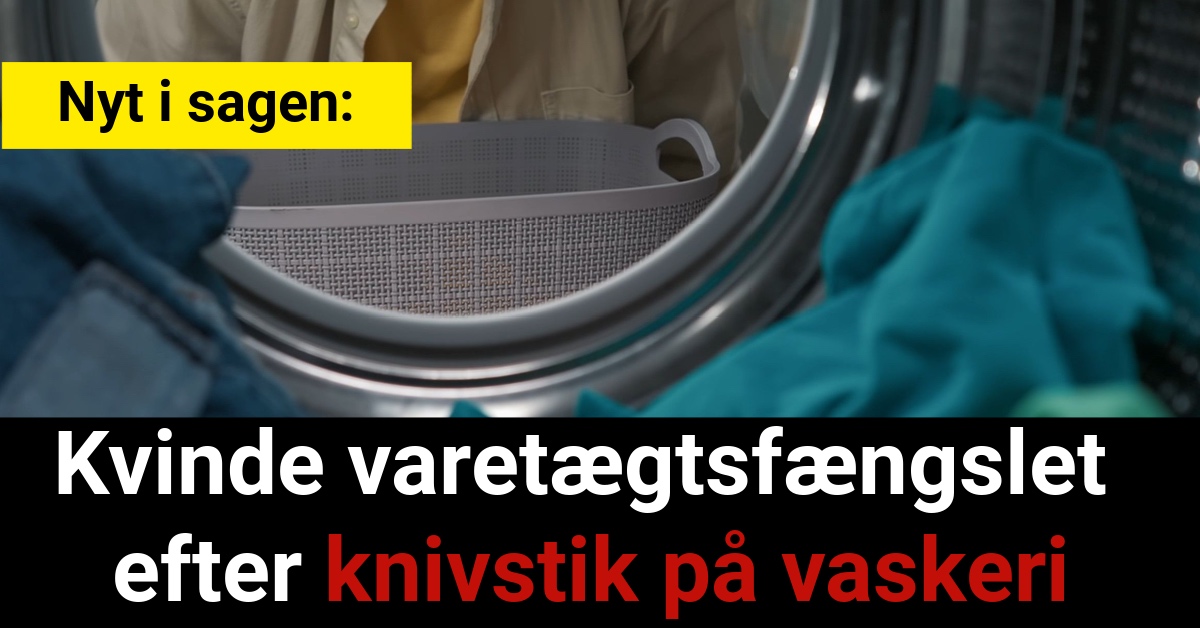 Nyt i sagen: Kvinde varetægtsfængslet efter knivstik på vaskeri