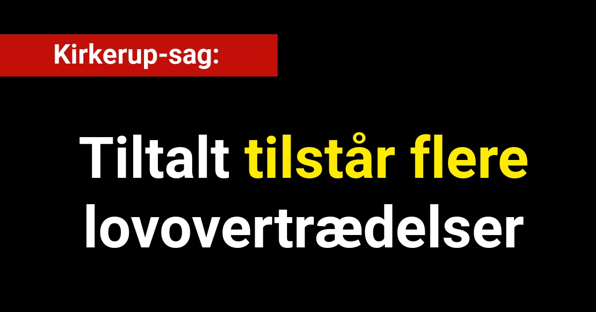 Tiltalt i Kirkerup-sag tilstår flere lovovertrædelser