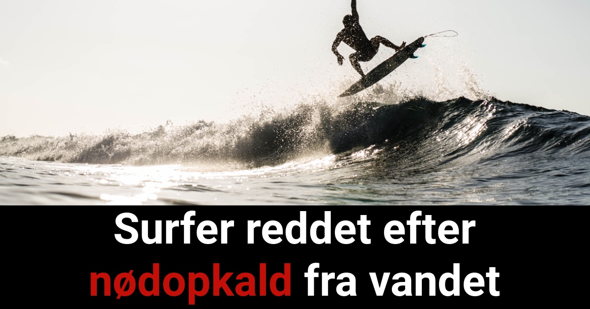 Surfer reddet efter nødopkald fra vandet