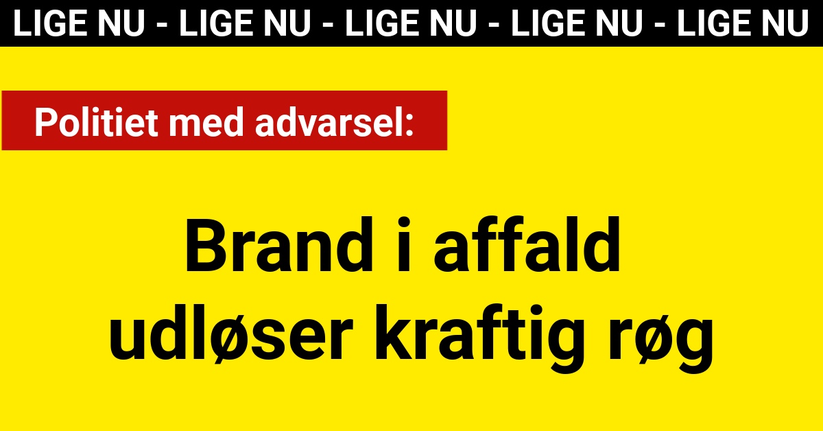 LIGE NU: Brand i affald udløser kraftig røg