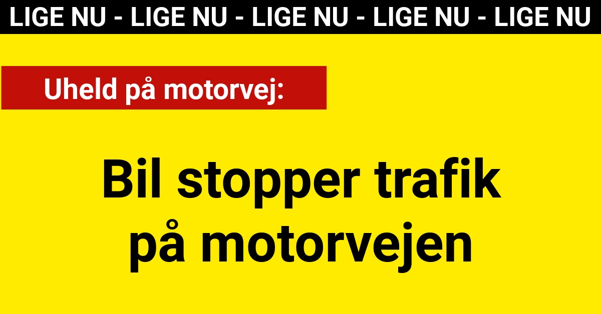 LIGE NU: Bil stopper trafik på motorvejen