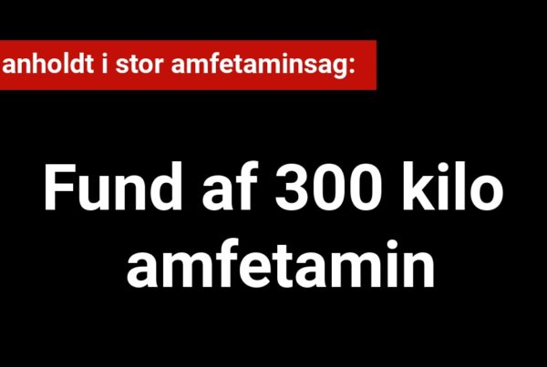 Tre anholdt i stor amfetaminsag: Fund af 300 kilo amfetamin