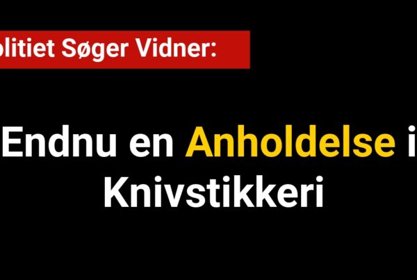Endnu en Anholdelse i Knivstikkeri: Politiet Søger Vidner
