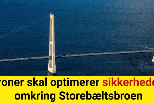 Droner skal optimerer sikkerheden omkring Storebæltsbroen