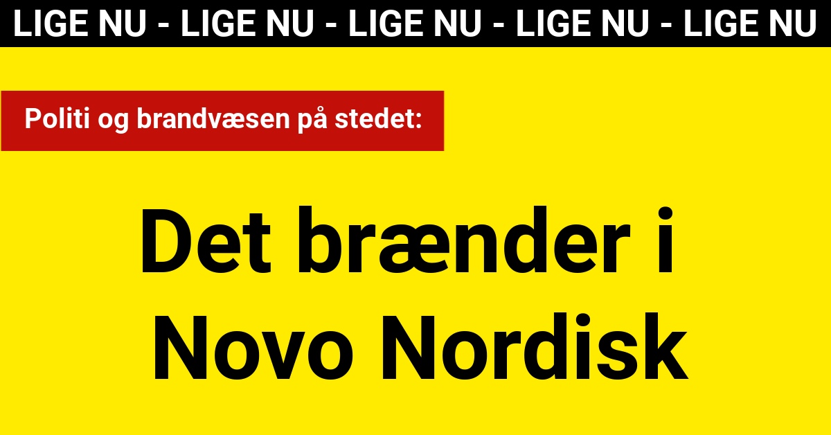 LIGE NU: Det brænder i Novo Nordisk