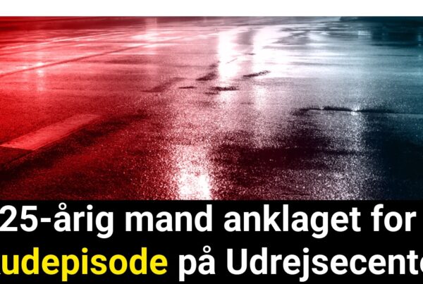 25-årig mand anklaget for skudepisode på Udrejsecenter