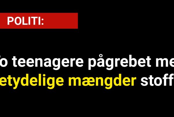 To teenagere pågrebet med betydelige mængder stoffer