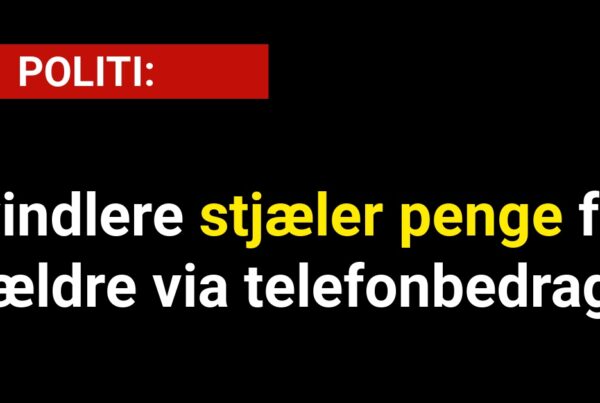 Svindlere stjæler penge fra ældre via telefonbedrag