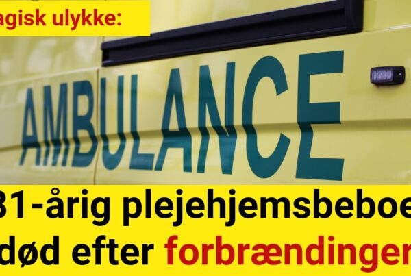 Tragisk ulykke: 81-årig plejehjemsbeboer død efter forbrændinger