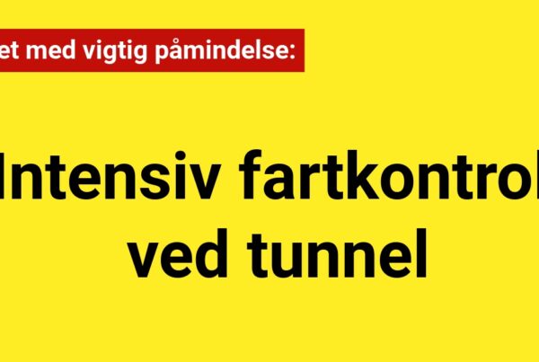 Politiet med vigtig påmindelse: Intensiv fartkontrol ved tunnel