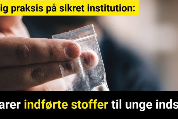 Ulovlig praksis på sikret institution: