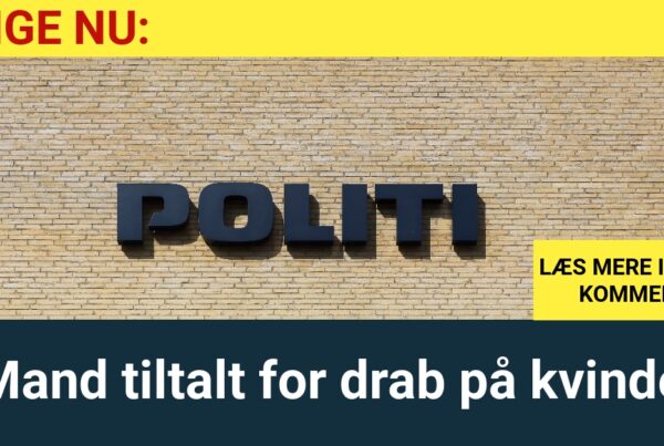 Mand tiltalt for drab på kvinde - 112