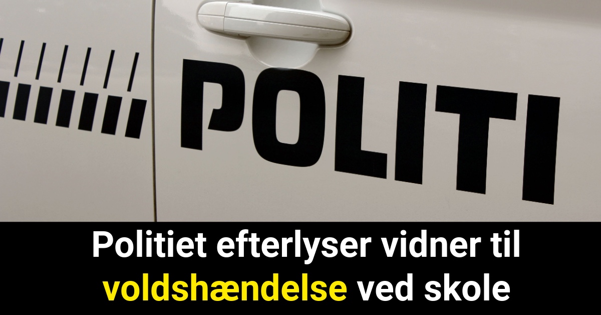 Politiet efterlyser vidner til voldshændelse ved skole