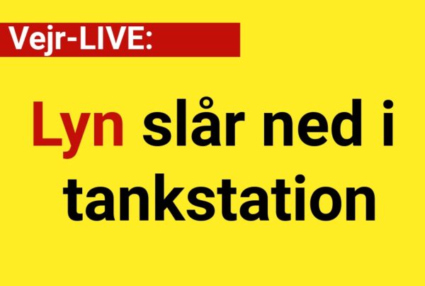 Vejr-LIVE: Lyn slår ned i tankstation - 112