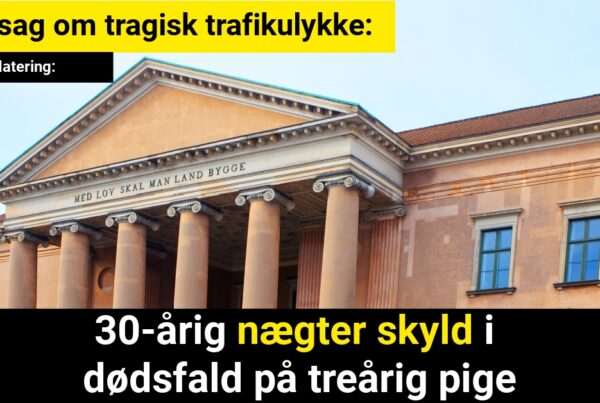 Retssag om tragisk trafikulykke: 30-årig nægter skyld i dødsfald på treårig pige