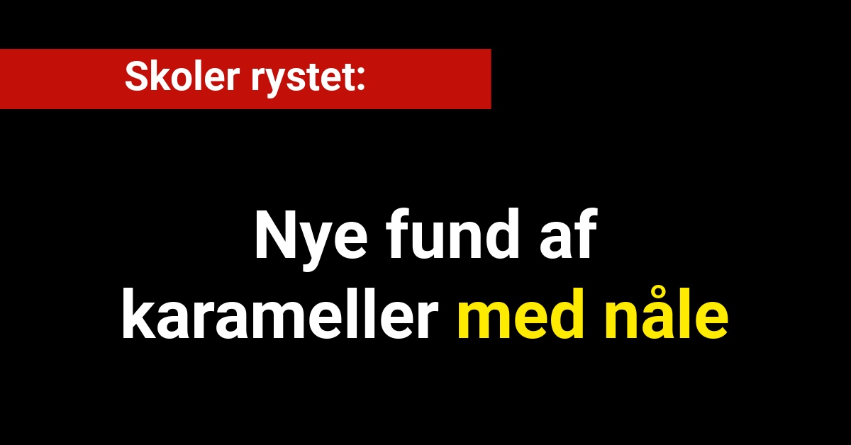 Nye fund af karameller med nåle ryster skoler