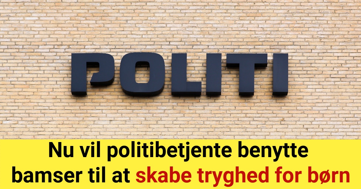 Nu vil politibetjente benytte bamser til at skabe tryghed for børn