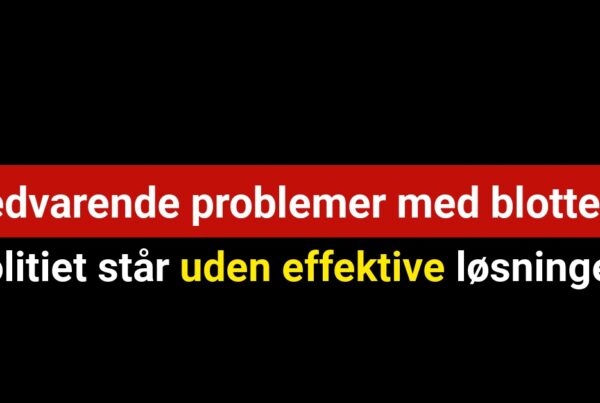 Vedvarende problemer med blotter: Politiet står uden effektive løsninger