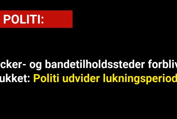 Rocker- og bandetilholdssteder forbliver lukket: Politi udvider lukningsperiode