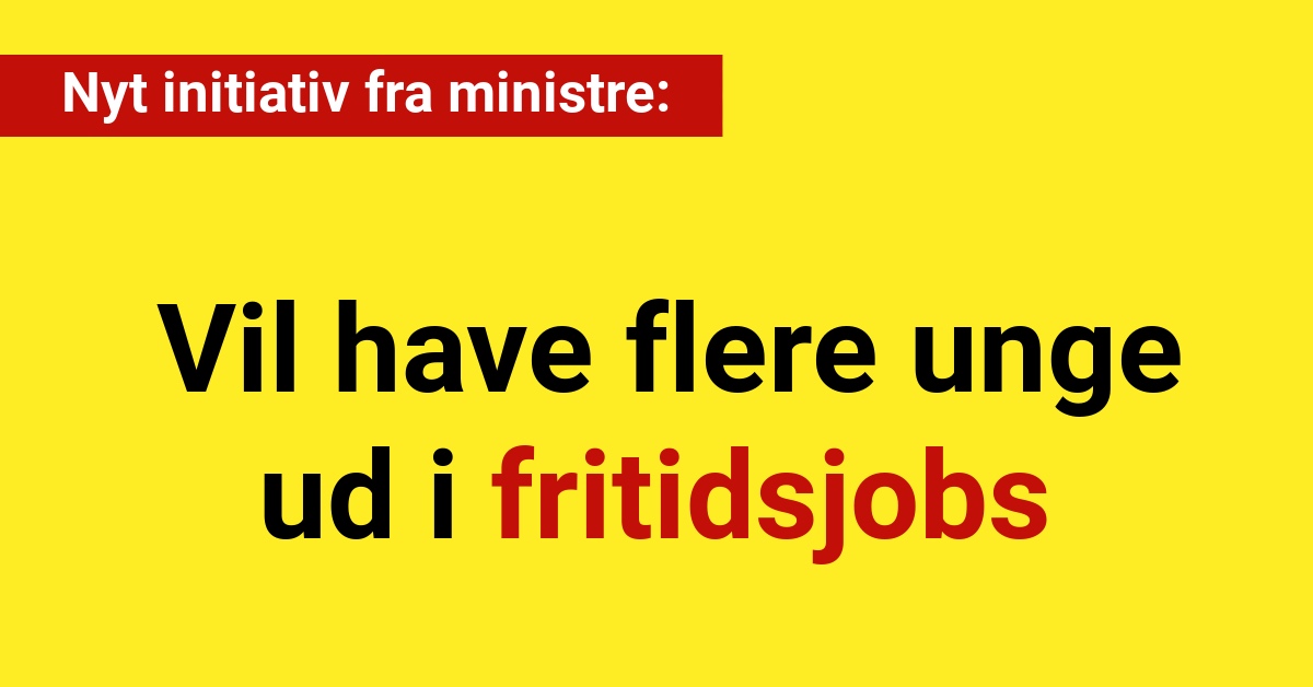 Nyt initiativ fra ministre skal fremmer unges fritidsjobmuligheder