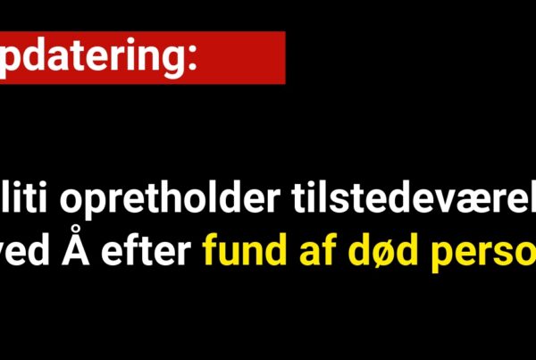 Opdatering: Politi opretholder tilstedeværelse ved Å efter fund af død person