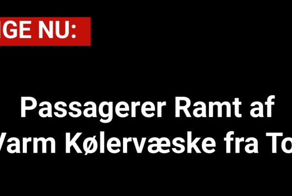 LIGE NU: Passagerer Ramt af Varm Kølervæske fra Tog