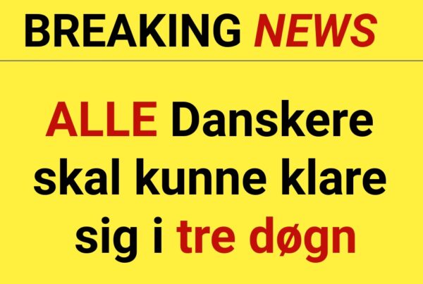 BREAKING: ALLE Danskere skal kunne klare sig i tre døgn