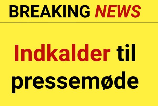BREAKING: Indkalder til pressemøde