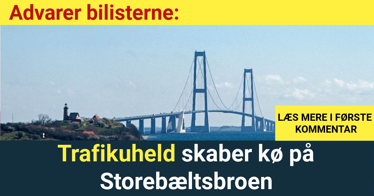 Advarer bilisterne: Trafikuheld skaber kø på Storebæltsbroen