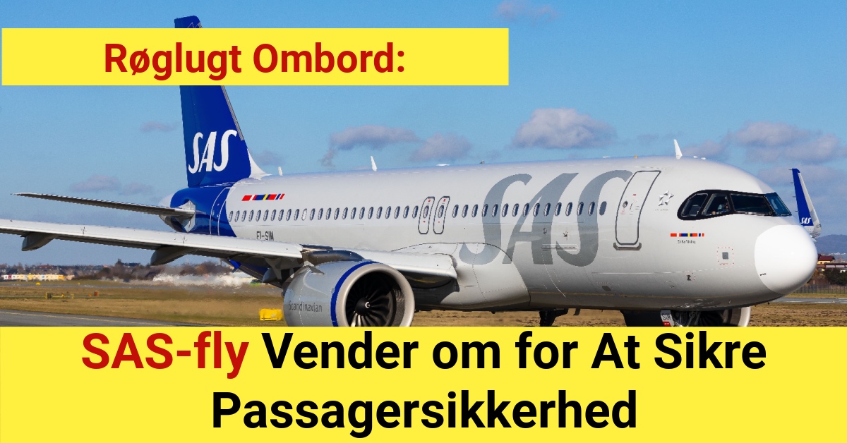 Røglugt Ombord: SAS-fly Vender om for At Sikre Passagersikkerhed